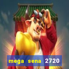 mega sena 2720 giga sena